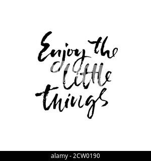 Die kleinen Dinge genießen. Modernen Pinsel gezeichnet Schriftzug. Typografie Banner. Tinte Vector Illustration. Stock Vektor