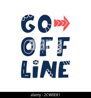 Gehen Sie Offline. Handbeschrifttes Zitat. Prävention von digitalem Autismus und Informationsabhängigkeit. Handgezeichneter Vektor Stock Vektor