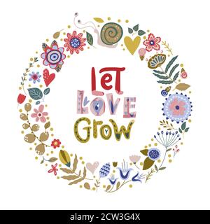 Florale Farbe Vektor-Lettering-Karte in einem flachen Stil. Kunstvolle Blume Illustration mit handgezeichneten Kalligraphie Text positive Zitat - Let Love Grow. Stock Vektor