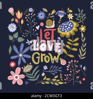 Florale Farbe Vektor-Lettering-Karte in einem flachen Stil. Kunstvolle Blume Illustration mit handgezeichneten Kalligraphie Text positive Zitat - Let Love Grow. Stock Vektor