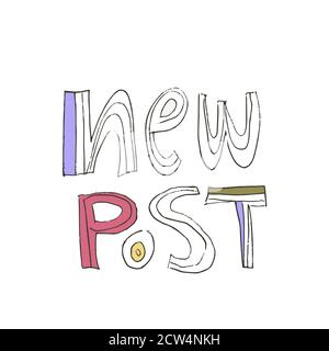 Handgezeichneter Text - Neuer Beitrag. Typografie Vektor Beschriftung Illustration im Doodle Stil. Stock Vektor
