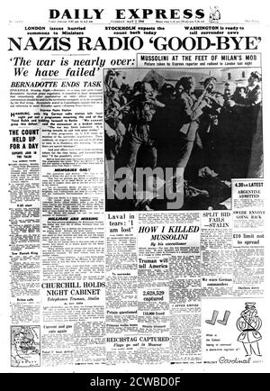 Nazi Radio 'Good-bye', Titelseite des Daily Express, 1. Mai 1945. Die letzten Tage des Zweiten Weltkriegs in Europa. Das Foto zeigt die Leichen des italienischen faschistischen Diktators Benito Mussolini und seiner Geliebten Claretta Petacci zu Füßen eines Mob in Mailand nach ihrer Hinrichtung. Stockfoto