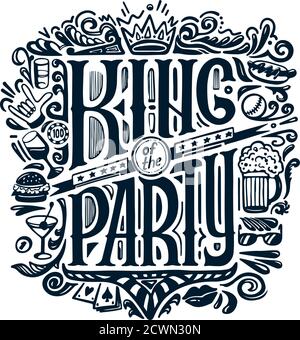 VEKTOR-DRUCK für T-Shirts. Text KÖNIG der PARTEI und handschriftliche Zeichnungen. Beschriftung. Isoliert auf weißem Hintergrund. Stock Vektor