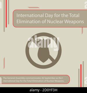 Die Generalversammlung erinnert an den 26. September als den Internationalen Tag für die vollständige Beseitigung von Atomwaffen. Stock Vektor