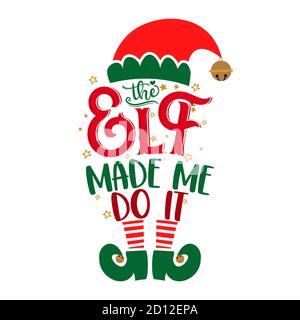 Der Elf hat mich dazu gebracht, es zu tun - Ausdruck für Weihnachtskleidung oder hässliche Pullover. Handgezeichnete Schriftzüge für Weihnachtskarten, Einladungen. Gut für Hemden, mu Stock Vektor