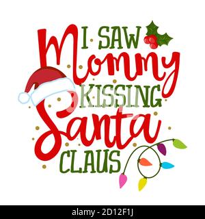 Ich sah Mama küssen Weihnachtsmann - lustige Phrase für Weihnachten. Handgezeichnete Schriftzüge für Weihnachtskarten, Einladungen. Gut für T-Shirt, Tasse, Geschenk, Stock Vektor