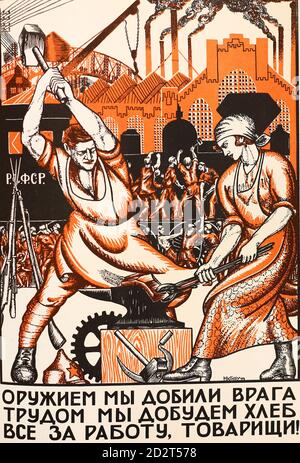 Sowjetisches Plakat - "Wir haben den Feind mit Waffen beendet. Durch Arbeit werden wir Brot bekommen. Alle zur Arbeit, Genossen. Poster von 1921. Stockfoto