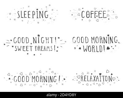 Vector Satz von Hand gezeichneten Phrasen SCHLAFEN, KAFFEE, GUTEN MORGEN, SÜSSE TRÄUME, ENTSPANNUNG und GUTE NACHT mit Sternen und Herzen auf weißem Hintergrund. Mo Stock Vektor