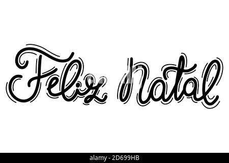 Portugiesisch Frohe Weihnachten - Feliz Natal. Monoline schwarz handgezeichnet Schriftzug isoliert auf weißem Hintergrund. Stock Vektor