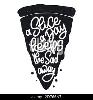 Witziges Zitat auf Pizza-Scheibe. Ein Stück pro Tag hält die Traurigen fern. Vektor-Design-Elemente für T-Shirts, Taschen, Poster, Karten, Aufkleber und Menü Stock Vektor