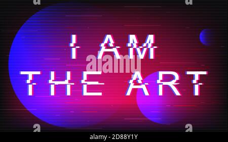 Ich bin die Art Glitch Phrase Stock Vektor