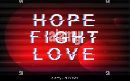 Hoffnung, Kampf, Liebe Glitch Phrase. Retro futuristischen Stil Vektor Typografie auf rotem Hintergrund. Moderner Lifestyle-Text mit verzerrtem TV-Bildschirm-Effekt Stock Vektor