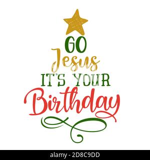 Geh Jesus, es ist dein Geburtstag! - Kalligraphie Phrase für Weihnachten. Handgezeichnete Schriftzüge für Weihnachtskarten, Einladungen. Gut für T-Shirt, Becher, Stock Vektor