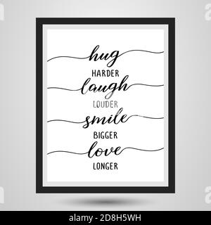 Hug Harder, Laugh Louder, Smile Bigger, Love Longer - fotorealistik Slogan mit Holzrahmen. Handgezeichneter Schriftzug Zitat. Vektorgrafik. Gut für Stock Vektor