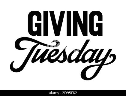 Geben Dienstag Pinsel Hand Schriftzug Kunst. Script Stil Buchstaben auf isolierten Hintergrund. Schwarz und Weiß. Vektor Text Illustration T-Shirt Design, Druck, Stock Vektor