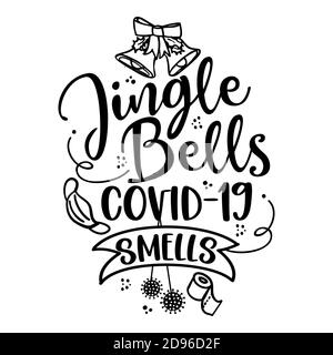 Jingle Bells, Covid-19 Smells - Schriftzug Typografie Poster mit Text für Selbstquarantäne Zeiten. Hand Brief Skript Motivation Zeichen fangen Wort Kunst des Stock Vektor