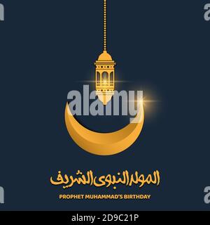 Islamisches Design mit Laterne und Halbmond für die arabische Typografie Al Mawlid Nabawi Charif. Übersetzung des Textes "Prophet Muhammad's Birthday Stock Vektor