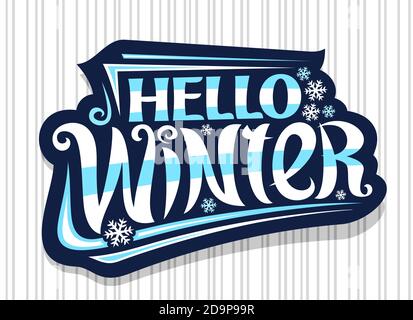 Vektor-Schriftzug Hello Winter, dunkles Etikett mit einzigartiger lockiger kalligraphischer Schrift, dekorative Winterschneeförtchen, Grußkarte mit wirbeliger Handschrift l Stock Vektor