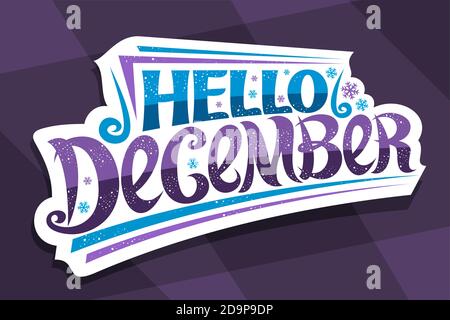 Vector Lettering Hello December, weißer Aufkleber mit lockiger kalligraphischer Schrift, dekorativen Schnörkel und Schneeflocken, Headline mit wirbeliger Handschrift l Stock Vektor