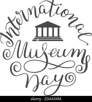 Hand Lettering International Museum Day. Vorlage für Karte, Poster, Druck. Stock Vektor