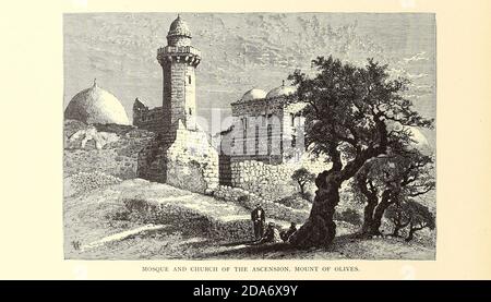 Moschee und Kirche der Himmelfahrt, Ölberg, Jerusalem aus dem Buch malerische Palästina, Sinai und Ägypten von Colonel Wilson, Charles William, Sir, 1836-1905. Erschienen in New York bei D. Appleton and Company 1881 mit Gravuren in Stahl und Holz nach Originalzeichnungen von Harry Fenn und J. D. Woodward Band 1 Stockfoto