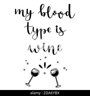 Meine Blutgruppe ist Wein Zitat Hand gezeichnet Schriftzug mit doodle Elements Tinte in schwarz isoliert auf weißem Hintergrund Vektor Illustration für Design und pri Stock Vektor