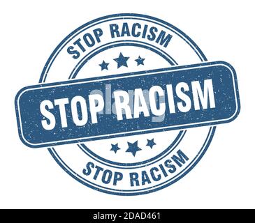 Stop Sign Rassismus Stop Rassismus Stempel. Stop Rassismus Zeichen. Runde Grunge Label ...