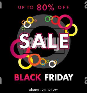 Black Friday Sale Banner mit Kreis auf schwarzem Hintergrund gefärbt. Sonderangebot bis zu 80% Rabatt für Flyer oder Poster. Vektor Sticker Schablone Design Stock Vektor