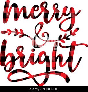 Merry and Bright - Text mit rotem und schwarzem Tartan karierten schottischen Büffelmuster. Grußkarte Text Kalligraphie Ausdruck für Weihnachten oder ein anderes Geschenk. X Stock Vektor
