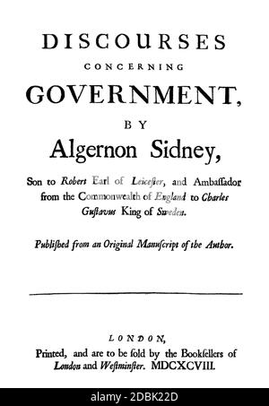 ALGERNON SIDNEY (1623-1683) englischer republikanischer Politiker und Politiktheoretiker. Titelseite seines Buches 'Diskurse über die Regierung' von 1698 Stockfoto