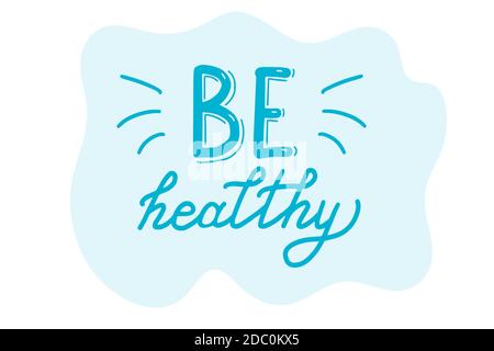 Seien Sie gesund. Medizin und Gesundheitskonzept. Schrift Kalligraphie Illustration. Vektor eps handschriftliche Pinsel trendy blauen Text auf Aufkleber isoliert auf Stock Vektor