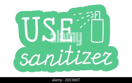 Verwenden Sie Ein Desinfektionsmittel. Schriftzug, Kalligraphie, grün trendy Hand Pinsel Aufkleber mit Text isoliert auf weißem Hintergrund. Konzept der Gesundheit, Medizin, Virus, Grippe Stock Vektor