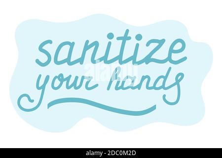 Desinfizieren Sie Ihre Hände. Medizin und Gesundheitskonzept. Schrift Kalligraphie Illustration. Vektor eps handschriftliche Pinsel trendy blauen Text auf Aufkleber Stock Vektor