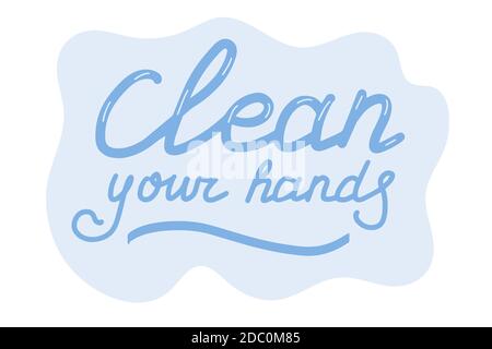 Reinigen Sie Ihre Hände. Medizin und Gesundheitskonzept. Schrift Kalligraphie Illustration. Vektor eps handschriftliche Pinsel trendy blauen Text auf Aufkleber isoliert Stock Vektor