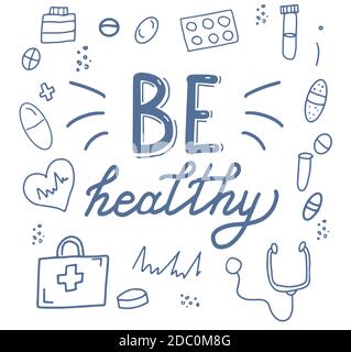 Seien Sie gesund. Medizin und Gesundheitskonzept. Schrift Kalligraphie Illustration. Vektor eps handschriftliche Pinsel trendy blauen Text mit Doodle Symbole isoliert Stock Vektor