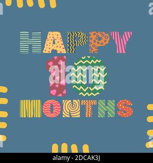 Frohe 10 Monate. Gratulatory Schriftzug Kinder Stil, Karikatur. Vektor flache Illustration für die Gestaltung von Grußkarten, Sticker, Briefmarken. EPS Stock Vektor