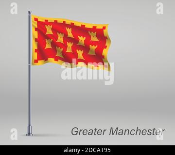 Winkende Flagge von Greater Manchester - Grafschaft England auf Fahnenmast. Vorlage für Unabhängigkeitstag Stock Vektor