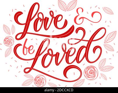 Love and be loved - Valentine Schriftzug in handgezeichneter Schrift. Stock Vektor