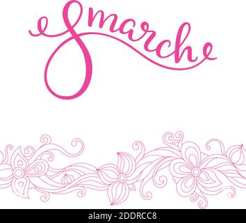 Handschriftzug am 8. März mit Blumen. Internationaler Frauentag. Vorlage Grußkarte, Poster. Stock Vektor