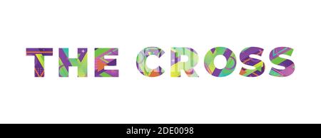 Die Wörter DAS KREUZ Konzept in bunten Retro-Formen und Farben Illustration geschrieben. Stock Vektor