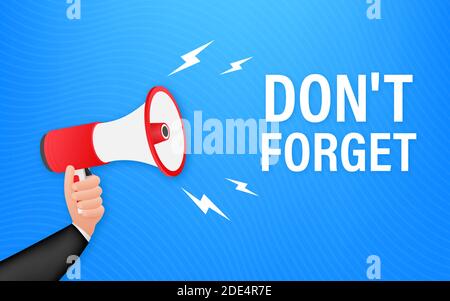 Hand halten Megaphon mit Don t Forget Vektor-Illustration. Stock Vektor