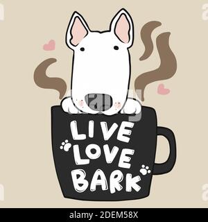 Bull Terrier Hund in Kaffeetasse mit Wort leben Liebe Bark Cartoon Vektor Illustration Stock Vektor