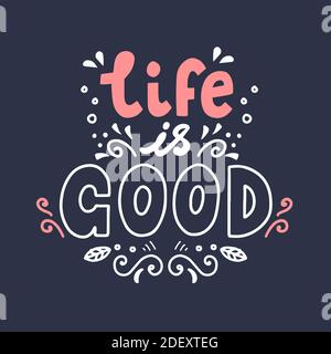 Das Leben ist gut, Vektor-handgezeichnete Schrift Stock Vektor