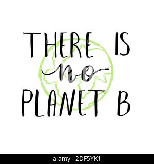 Es gibt keinen Planeten B. Umwelt Zitat. Stock Vektor