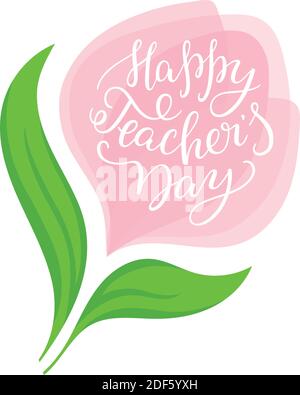 Happy Teacher's Day - Hand-Schriftzug mit Blume. Vorlage für Karte, Poster, Druck. Stock Vektor