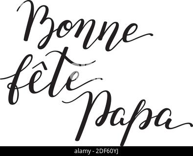 Hand Lettering Vatertag in Französisch: Bonne Fete Papa. Vorlage für Karten, Poster, Drucke. Stock Vektor