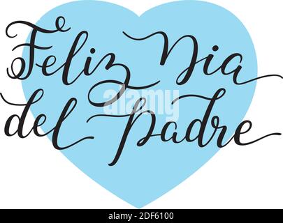 Hand Lettering Happy Father's Day mit Herz auf Spanisch: Feliz Dia del Padre. Vorlage für Karten, Poster, Drucke. Stock Vektor