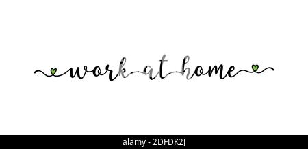 Hand skizzierte ARBEIT ZU HAUSE Zitat als Banner. Beschriftung für Poster, Flyer, Header, Werbung, Ankündigung. . Stock Vektor