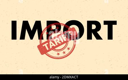 Tariff, tax, duty and customs are imposed on import. Restriction for international trade and protectionism. Vector illustration. Stock Photo