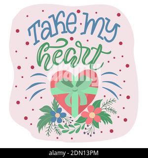 Vektorbild mit Inschrift - Take my heart - bunte Buchstaben, Herz und Blumen auf einem rosa Hintergrund. Für die Gestaltung von Postkarten, Plakaten Stock Vektor